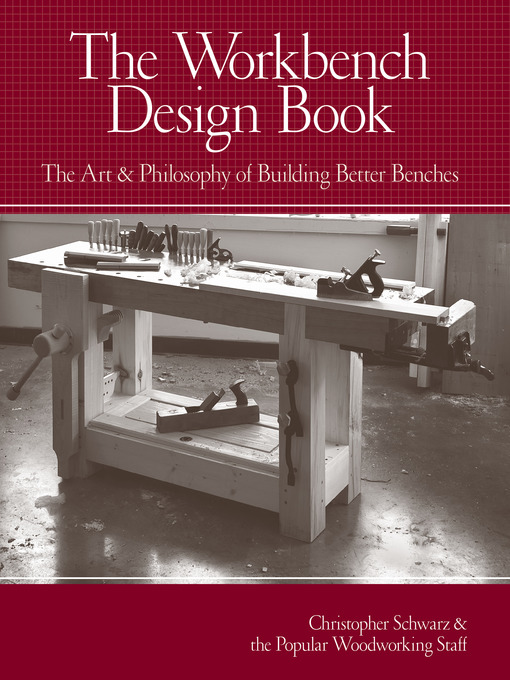 Title details for The Workbench Design Book by Christopher Schwarz - Wait list